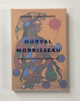 Norval Morrisseau: Man Changing into Thunderbird by Armand Garnet Ruffo hardcover book