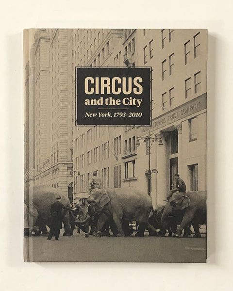 Circus and the City: New York, 1793-2010 by Matthew Wittmann