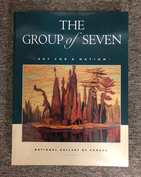 The Group of Seven: Art for a Nation by Charles C. Hill