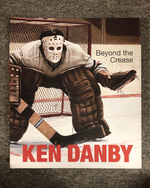 Ken Danby: Beyond the Crease With Essays by Ihor Holubizky and Greg McKee hardcover book