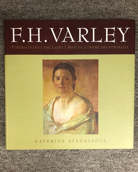 F.H. Varley: Portraits Into The Light / Mise En Lumiere Des Portraits by Katerina Atanassova