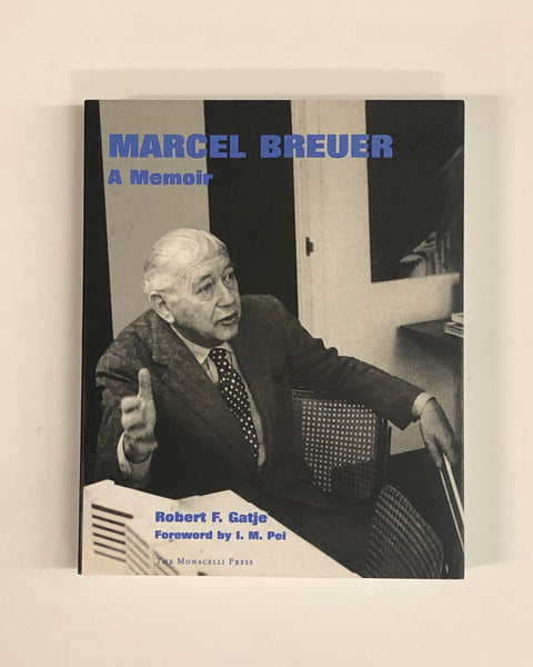 Marcel Breuer: A Memoir by Robert F. Gatje & I.M. Pei softcover book