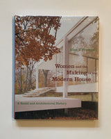 Women and the Making of the Modern House: A Social and Architectural History by Alice T. Friedman hardcover book