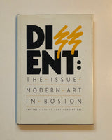 Dissent: The Issue of Modern Art In Boston A series of three exhibitions hardcover book
