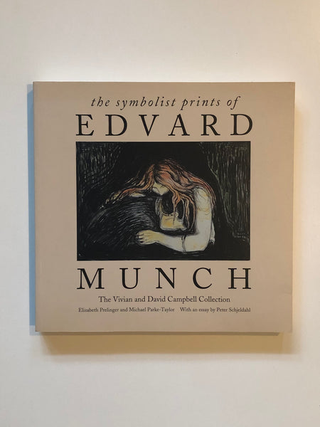 The Symbolist Prints of Edvard Munch: The Vivian and David Campbell Collection by Elizabeth Prelinger and Michael Parke-Taylor paperback book