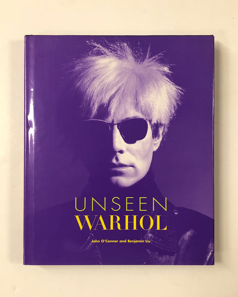 Unseen Warhol by John O'Connor and Benjamin Liu hardcover book