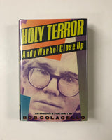 Holy Terror: Andy Warhol Close Up by Bob Colacello hardcover book