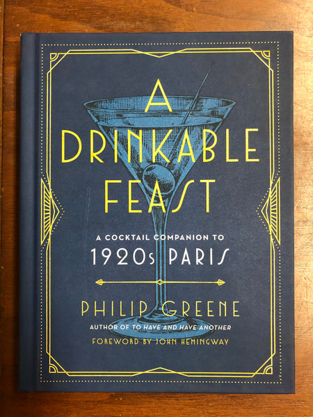 Hardcover Book A Drinkable Feast: A Cocktail Companion to 1920s Paris by Philip Greene