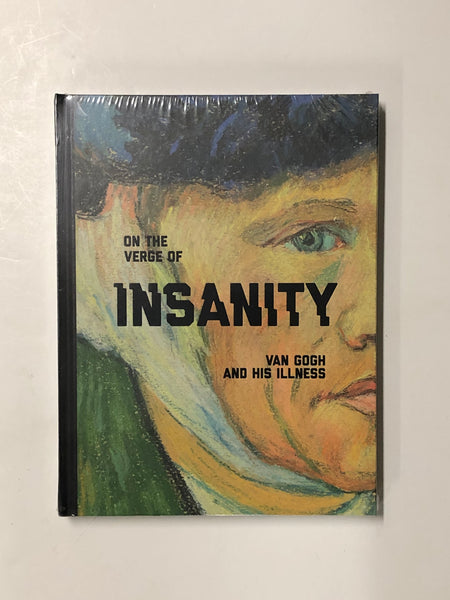 On the Verge of Insanity: Van Gogh and His Illness by Laura Prins, Louis van Tilborgh and N.K. Bakker hardcover book