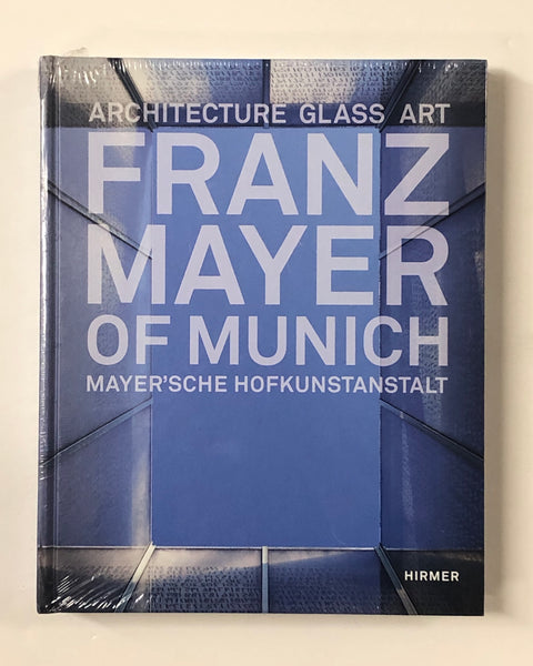 Franz Mayer of Munich: Architecture, Glass, Art by Gabriel Mayer hardcover book