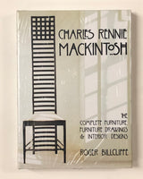 Charles Rennie Mackintosh: The Complete Furniture, Drawings & Interior Designs by Roger Billcliffe hardcover book