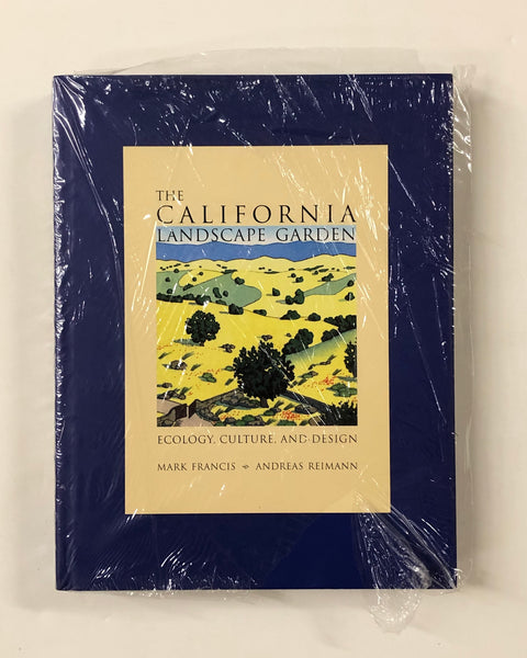 The California Landscape Garden: Ecology, Culture, and Design by Mark Francis and Andreas Reimann hardcover book