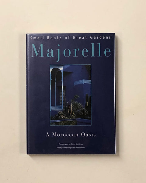 Majorelle: A Moroccan Oasis by Pierre Berge, Madison Cox & Claire de Virieu hardcover book