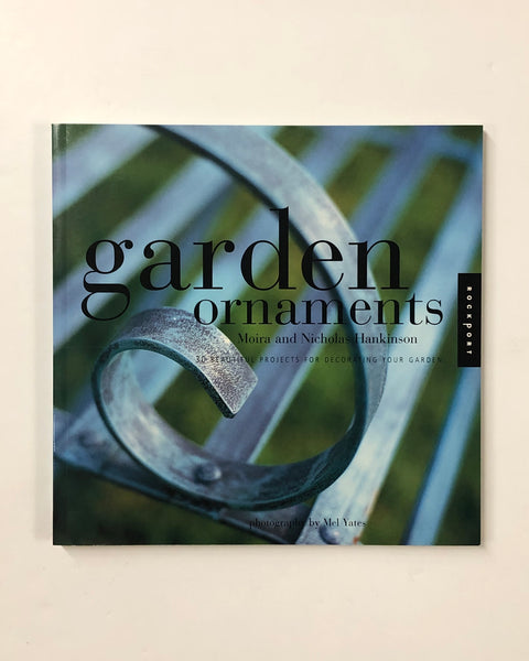 Garden Ornaments: 30 Beautiful Projects for Decorating Your Garden by Moira and Nicholas Hankinson softcover book