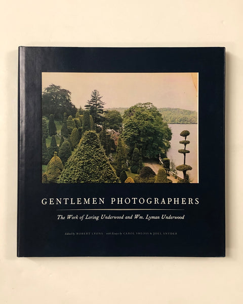 Gentlemen Photographers: The Work of Loring Underwood and Wm. Lyman Underwood Edited by Robert Lyons hardcover book
