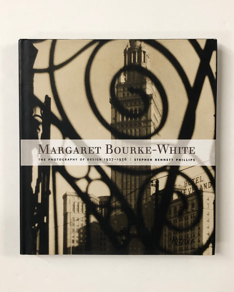 Margaret Bourke-White: The Photography of Design 1927-1936 by Stephen Bennett Phillips hardcover book