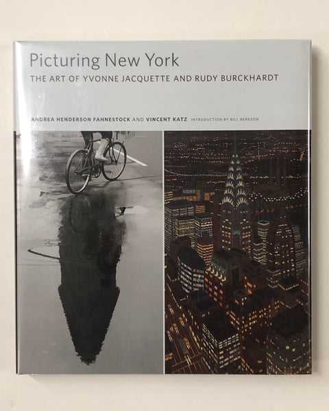 Picturing New York : The Art of Yvonne Jacquette and Rudy Burckhardt by Andrea Henderson Fahnestock and Vincent Katz hardcover book