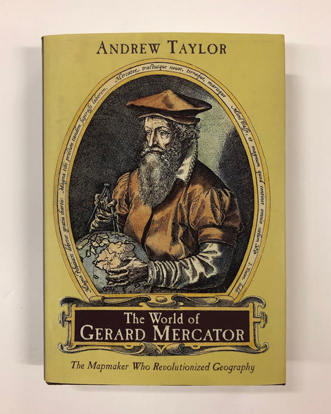 The World Of Gerard Mercator: The Mapmaker Who Revolutionized Geography by Andrew Taylor / Hardcover Book