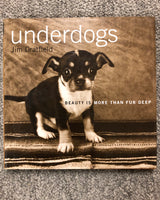 Underdogs: Beauty Is More Than Fur Deep by Jim Dratfield hardcover book