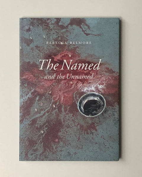 Rebecca Belmore: The Named and the Unnamed by Scott Watson, Charlotte Townsend-Gault & James Luna hardcover book