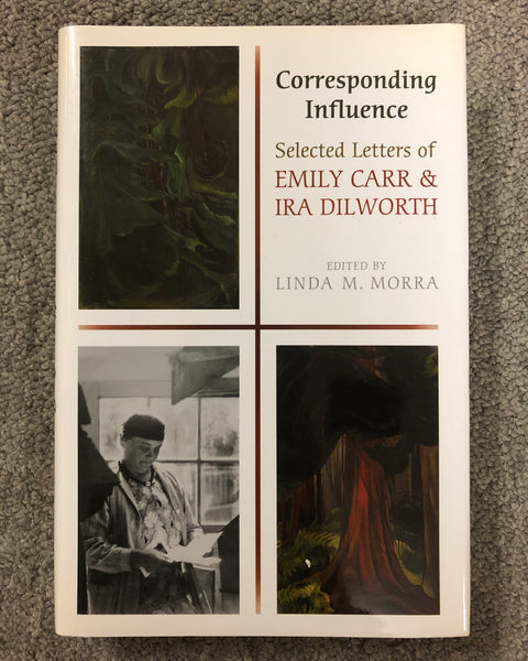 Canadian Art Book Corresponding Influence Selected Letters of Emily Carr & Ira Dilworth