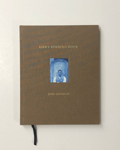 Life's Evening Hour by John Dugdale hardcover book