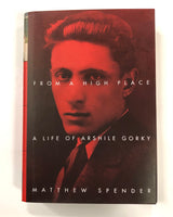 From A High Place: A Life of Arshile Gorky by Matthew Spender Hardcover