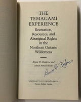 The Temagami Experience: Recreation, Resources, and Aboriginal Rights in the Northern Ontario Wilderness by Bruce W. Hodgins & Jamie Benidickson SIGNED by Bruce W. Hogkins