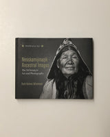 Niniskamijinaqik / Ancestral Images: The Mi'Kmaq in Art and Photography by Ruth Holmes Whitehead hardcover book