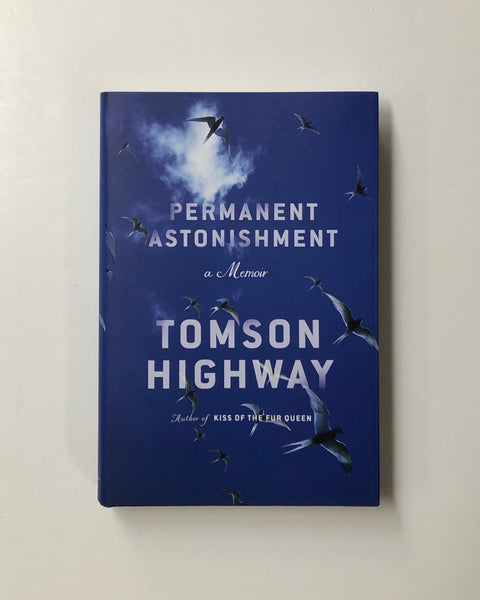 Permanent Astonishment by Tomson Highway hardcover book