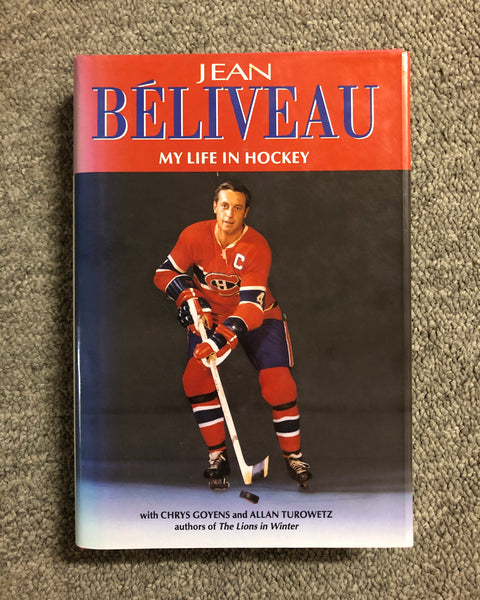 Jean Beliveau: My Life in Hockey With Chrys Goyens and Allan Turowetz hardcover book