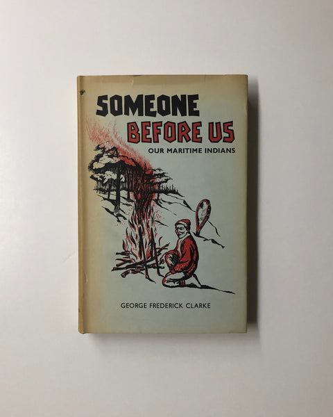 Someone Before Us: Our Maritime Indians by George Frederick Clarke haardcover book