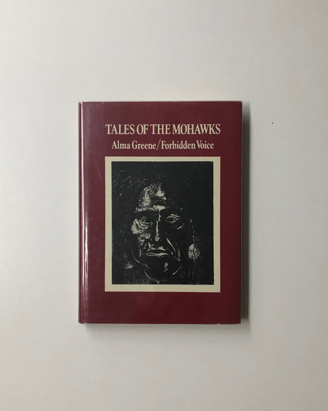 Tales of the Mohawks by Alma Greene (Gah-wonh-nos-doh / Forbidden Voice) hardcover book