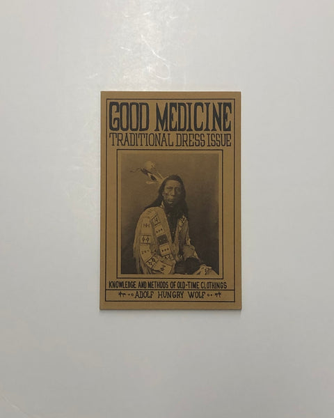 Good Medicine: Traditional Dress Issue - Knowledge and Methods of Old TIme Clothings paperback book
