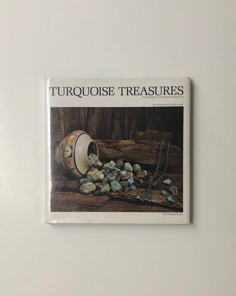 Turquoise Treasures: The Splendour of Southwest Indian Art by Jerry Jacka & Spencer Gill hardcover book