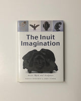 The Inuit Imagination: Arctic Myth and Sculpture by Harold Seidelman and James Turner hardcover book
