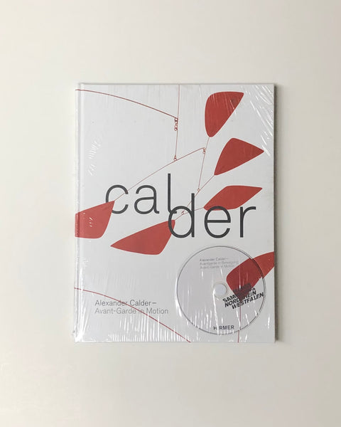 Alexander Calder: Avant-Garde in Motion by Marion Ackermann and Susanne Meyer-Buser hardcover book