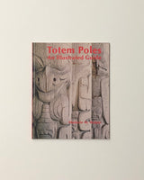 Totem Poles: An Illustrated Guide by Marjorie M. Halpin paperback book