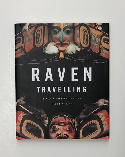 Raven Travelling: Two Centuries of Haida Art hardcover book