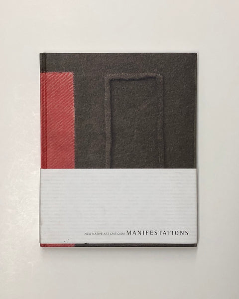 Manifestations: New Native Art Criticism by Nancy Marie, Mithlo, Patsy Phillips & Will Wilson hardcover book