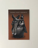 Rankin Inlet Ceramics by Darlene Coward Wight & Jim Shirley paperback book