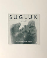 Sugluk: Sculpture in Stone 1953-1959 by Michael Neill & Ted Fraser
