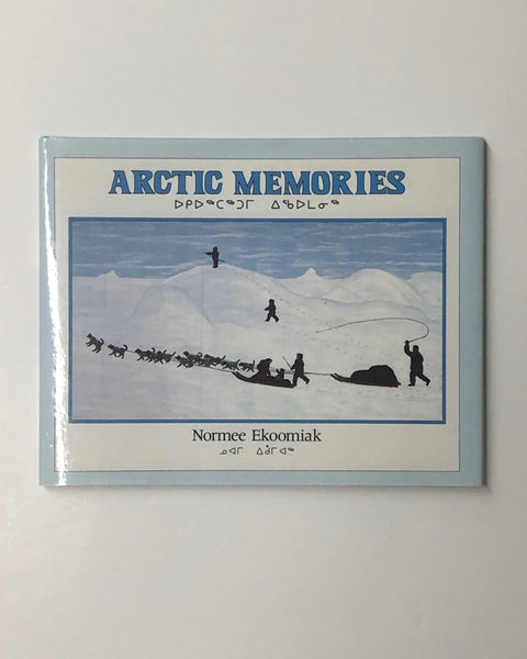Arctic Memories by Normee Ekoomiak hardcover book