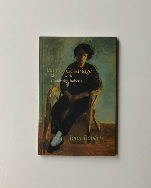 Joan & Goodridge: My Life with Goodridge Roberts by Joan Roberts paperback book