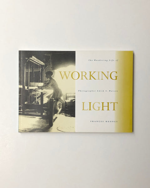 Working Light The Wandering Life of Photographer Edith S. Watson paperback book