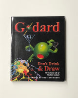 Godard: Don't Drink & Draw: The Life and Art of Michael Godard hardcover book