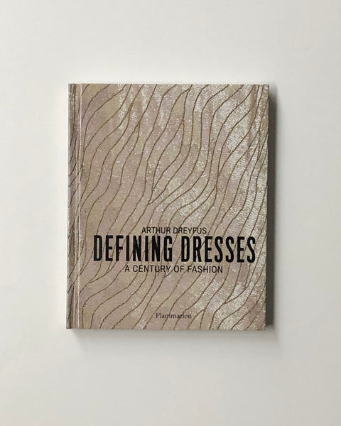 Defining Dresses: A Century of Fashion by Arthur Dreyfus paperback book
