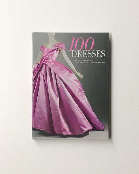 100 Dresses: The Costume Institute / The Metropolitan Museum of Art by Harold Koda paperback book