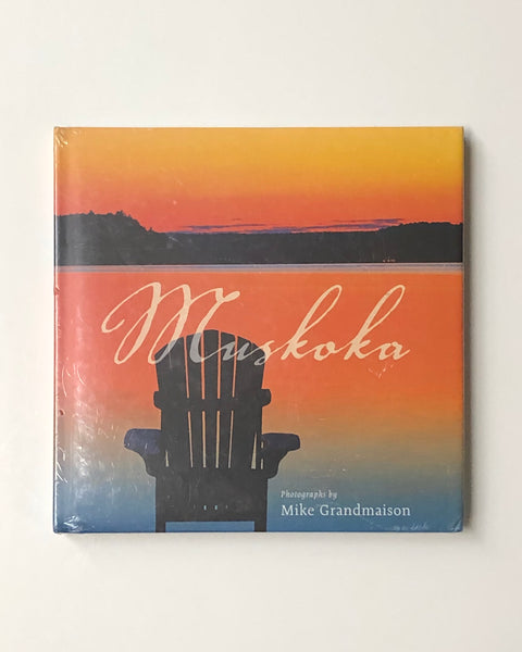 Muskoka by Mike Grandmasison hardcover book