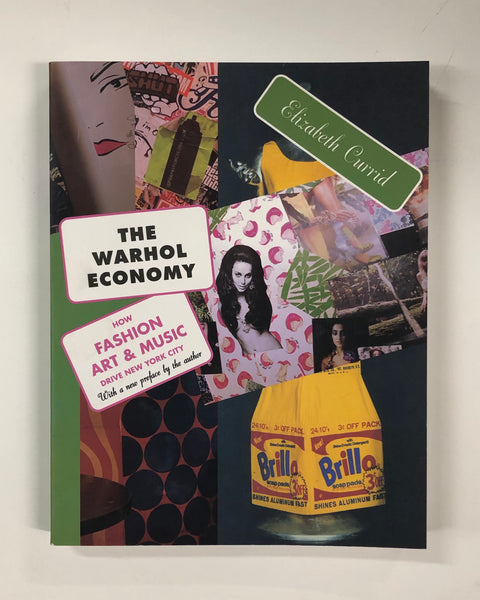 The Warhol Economy: How Fashion, Art & Music Drive New York City by Elisabeth Currid Softcover Book Princeton University Press